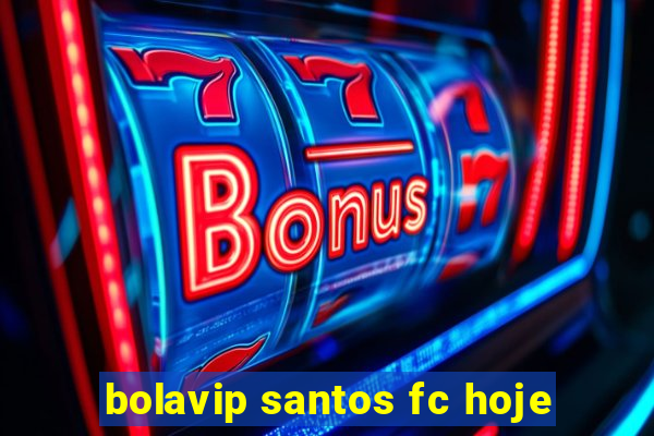 bolavip santos fc hoje